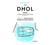 Kuljit Bhamra Read and Play the Dhol Drum MODULE 1: Basic Sounds & T (Tascabile)