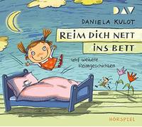 Kulot,Daniela - Reim Dich Nett Ins Bett und Weitere Reimgeschichte