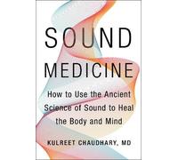 Kulreet Chaudhary Sound Medicine (Copertina rigida)