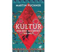 Kultur: Eine neue Geschichte der Welt