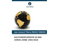 KULTURDIPLOMATIE IN DER CEMAC-ZONE 1994-2010