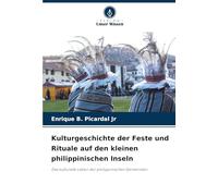 Kulturgeschichte der Feste und Rituale auf den kleinen philippinischen Inseln: Das kulturelle Leben der philippinischen Gemeinden