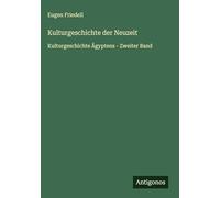 Kulturgeschichte der Neuzeit: Kulturgeschichte Ägyptens - Zweiter Band