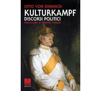 Kulturkampf, discorsi politici - Bismarck Otto von