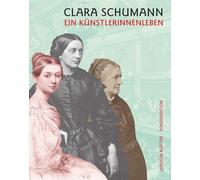 Kulturstiftung Leipzig Clara Schumann: Ein Künstlerinnenleben (Tascabile)