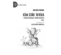 Kum Soñg Áfrikà. L'Afrika richiama i propri antenati. Poesie