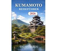 KUMAMOTO REISEFÜHRER 2026
