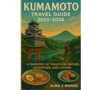 Kumamoto Travel Guide 2025-2026: A Tapestry of Tradition, Nature, Adventure, and Cuisine