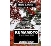 Kumamoto Travel Guide 2026: Navigation Featuring Natural Wonders and Temple