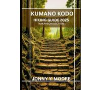 KUMANO KODO HIKING GUIDE 2025 (Nakahechi Section)