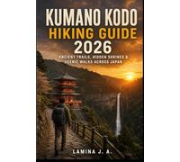 KUMANO KODO HIKING GUIDE 2026: ANCIENT TRAILS, HIDDEN SHRINES & SCENIC WALKS ACROSS JAPAN