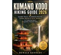 KUMANO KODO HIKING GUIDE 2026: Sacred Trails, Pilgrimage Routes, Scenic Walks & Local Secrets for Exploring Japan’s Legendary Mountain Paths