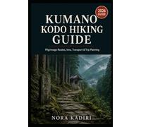Kumano Kodo Hiking Guide: Pilgrimage Routes, Inns, Transport & Trip Planning