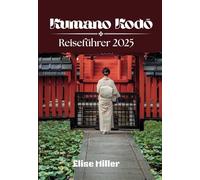 Kumano Kodō Reiseführer 2025: Entdecken Sie verborgene Schätze, Sehenswürdigkeiten und lokale Geheimnisse