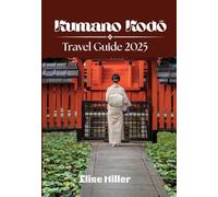 Kumano Kodo Travel Guide 2025: Explore Hidden Gems, Must-See Attractions, and Local Secrets