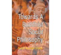 Kumar, Amal Harh Towards A Buddisht Social Philosophy Book NUOVO