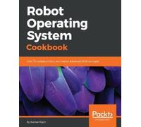 Kumar Bipin Robot Operating System Cookbook (Digital)