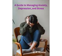 Kumar C P Gt Managing Anxiety Depression BOOK NUOVO