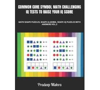 Kumar Common Core Symbol Math Challenging IQ Tests to Raise Your IQ (Tascabile)