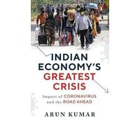 Kumar Indian Economy's Greatest Crisis (Copertina rigida)