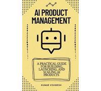 Kumar Vishwesh AI Product Management (Tascabile)