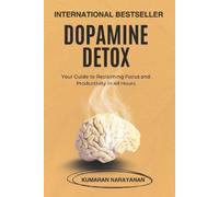Kumaran Narayanan Dopamine Detox (Tascabile)