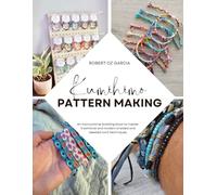 Kumihimo Pattern Making: An instructional braiding book to master traditional and modern braided and beaded cord techniques