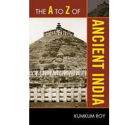 Kumkum Roy The A to Z of Ancient India (Tascabile) A to Z Guide Series