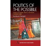 Kumkum Sangari Politics of the Possible (Copertina rigida)
