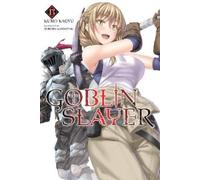 Kumo Kagyu Noboru Kannatuki Goblin Slayer, Vol. 13 (light novel) (Tascabile)