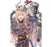 Kumo Kagyu Noboru Kannatuki Goblin Slayer, Vol. 14 (light novel) (Tascabile)