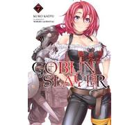 Kumo Kagyu Noboru Kannatuki Goblin Slayer, Vol. 7 (light novel) (Tascabile)