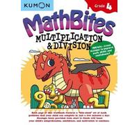 Kumon Kumon Math Bites: Grade 4 Multiplication and Division-100 Bite (Tascabile)