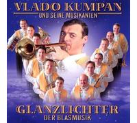 Kumpan,Vlado und Seine Musikanten - Glanzlichter der Blasmusik