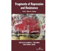 Kumru Toktamis Fragments of Repression and Resistance (Copertina rigida)