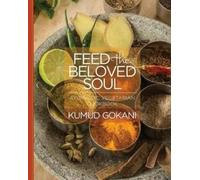 Kumud Gokani Feed the Beloved Soul (Tascabile)