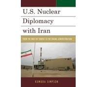 Kumuda Simpson U.S. Nuclear Diplomacy with Iran (Copertina rigida)