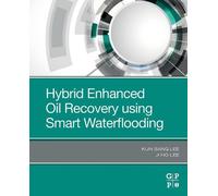 Kun Sang Lee Ji H Hybrid Enhanced Oil Recovery Using Smart Waterflo (Tascabile)