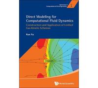 Kun Xu Direct Modeling For Computational Fluid Dynamics: Cons (Copertina rigida)
