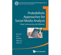 Kun Yue Weiyi L Probabilistic Approaches For Social Media Analysis: (Tascabile)