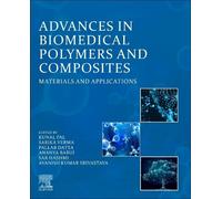 Kunal Pal Advances in Biomedical Polymers and Composites (Tascabile)