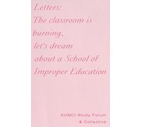 KUNCI Study For Letters: The classroom is burning, let’s dream about (Tascabile)