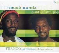 Kunda, Toure & Franco - Giants Of Afro-Pop