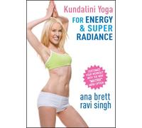 Kundalin Yoga for Energy & Super Radiance ALL LEVELS - Ana Brett & Ravi Singh