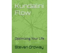 Kundalini Flow: Optimizing Your Life