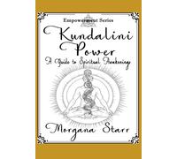 Kundalini Power: A Guide to Spiritual Awakenings