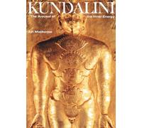 Kundalini: The Arousal of the Inner Energy