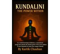KUNDALINI: THE POWER WITHIN