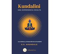 KUNDALINI: UNA EXPERIENCIA OCULTA: LOS CHAKRAS Y EL DESARROLLO DE LA KUNDALINI: 72