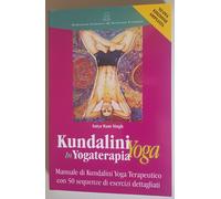 KUNDALINI YOGA IN YOGATERAPIA II EDIZIONE - Con 50 sequenze di esercizi